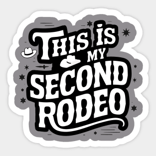 Sarcastic "This is my second rodeo" Sticker
